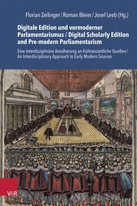 Abbildung von: Digitale Edition und vormoderner Parlamentarismus / Digital Scholarly Edition and Pre-modern Parliamentarism - Vandenhoeck & Ruprecht