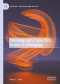 Cover: Choreographic Practice in Online Pedagogy - Palgrave Macmillan