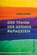 Cover: Der Traum der gr&uuml;nen Papageien - Jungbrunnen