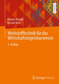 Abbildung von: Werkstofftechnik für das Wirtschaftsingenieurwesen - Springer Vieweg