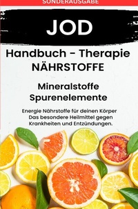 Abbildung von: JOD - NÄHRSTOFFE BOOST - ACHTUNG MANGEL SCHNELL ERKENNEN!!: Fühle dich Gesund &amp; Sexy -SONDERAUSGABE MIT 3 REZEPTEN - epubli