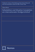 Cover: Fallselektion und Situation Completion am Internationalen Strafgerichtshof - Nomos