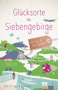 Abbildung von: Glücksorte im Siebengebirge - Droste Verlag GmbH