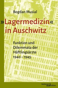 Abbildung von: »Lagermedizin« in Auschwitz - Hamburger Edition HIS