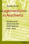 Cover: &raquo;Lagermedizin&laquo; in Auschwitz - Hamburger Edition HIS