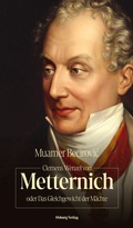 Cover: Clemens Wenzel von Metternich oder Das Gleichgewicht der M&auml;chte - Osburg Verlag