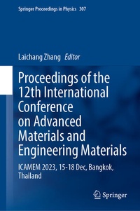 Enlarge image Cover: Proceedings of the 12th International Conference on Advanced Materials and Engineering Materials - Springer