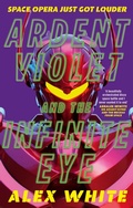 Cover: Ardent Violet and the Infinite Eye - Orbit