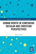 Cover: Human Worth in Comparing Secular and Christian Perspectives - Routledge