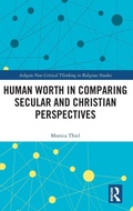 Cover: Human Worth in Comparing Secular and Christian Perspectives - Routledge