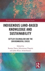 Cover: Indigenous Land-Based Knowledge and Sustainability - Routledge