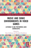 Cover: Music and Sonic Environments in Video Games - Routledge