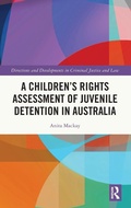 Cover: A Children's Rights Assessment of Juvenile Detention in Australia - Routledge