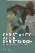Cover: Christianity after Christendom - Bloomsbury Academic