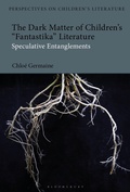 Cover: The Dark Matter of Children's 'Fantastika' Literature - Bloomsbury Academic