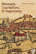 Cover: Biomass, Capitalism, and Hegemony - Bloomsbury Academic