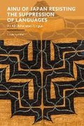 Cover: Ainu of Japan Resisting the Suppression of Languages - Bloomsbury Academic