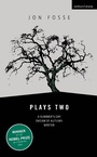 Cover: Fosse: Plays Two - Methuen Drama
