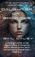 Cover: Daughter of Shadows (The Outlawed Colonies, #7) - Gail Daleys Fine Art
