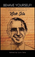 Cover: Behave Yourself! Straight Talk, Common Sense and Encouragement of Nick Seta - Cedar River Publishing