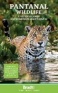 Abbildung von: Bradt Travel Guide: Pantanal Wildlife - Bradt Travel Guides