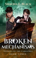 Cover: Broken Mechanisms (Voyages of the Carpathia, #3) - Vivienza