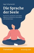 Cover: Die Sprache der Seele - Schattauer