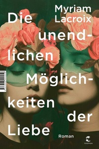 Abbildung von: Die unendlichen Möglichkeiten der Liebe - Tropen