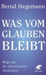 Cover: Was vom Glauben bleibt - Klett-Cotta