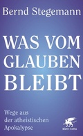 Cover: Was vom Glauben bleibt - Klett-Cotta