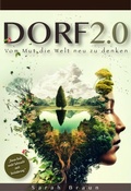 Cover: Dorf 2.0 - Vom Mut die Welt neu zu denken - epubli