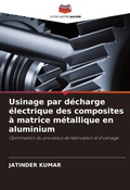Cover: Usinage par decharge electrique des composites a matrice metallique en aluminium - Editions Notre Savoir