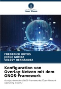 Cover: Konfiguration von Overlay-Netzen mit dem ONOS-Framework - Verlag Unser Wissen