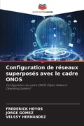 Cover: Configuration de reseaux superposes avec le cadre ONOS - Editions Notre Savoir
