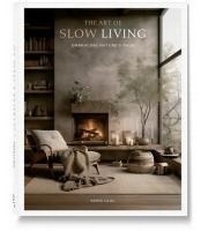Abbildung von: The Art Of Slow Living - Loft Publications