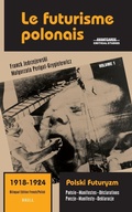 Cover: Le futurisme polonais, 1918-1924/ Polski Futuryzm, 1918-1924 (Vol.1) - Brill