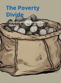 Enlarge image Cover: Poverty Divide: Understanding the Struggles and Solutions (Global Issues, #2) - Thomas Ip