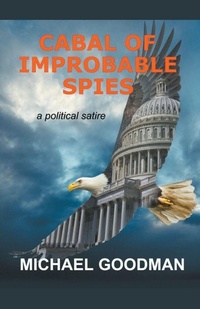 Enlarge image Cover: Cabal of Improbable Spies - Michael Goodman