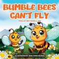 Cover: Bumble Bees Can't Fly - AMZ Book Publishers