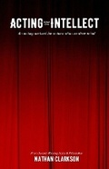 Cover: Acting from the Intellect - Originate Press