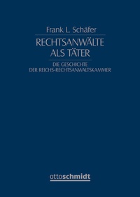 Abbildung von: Rechtsanwälte als Täter - Otto Schmidt Verlag