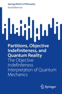 Enlarge image Cover: Partitions, Objective Indefiniteness, and Quantum Reality - Springer