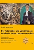 Cover: Der Judenretter und Vers&ouml;hner aus Enschede: Pastor Leendert Overduin - Lit Verlag