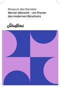 Cover: Werner Albrecht - ein Pionier des modernen Skischuhs - Kammer f. Arbeiter u. Angest. f. Vorarlberg