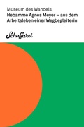 Cover: Hebamme Agnes Meyer - aus dem Arbeitsleben einer Wegbegleiterin - Kammer f. Arbeiter u. Angest. f. Vorarlberg