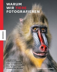 Abbildung von: Warum wir Tiere fotografieren - Knesebeck