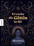 Cover: Erwecke die G&ouml;ttin in dir - Knesebeck