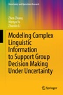 Cover: Modeling Complex Linguistic Information to Support Group Decision Making Under Uncertainty - Springer