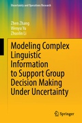 Cover: Modeling Complex Linguistic Information to Support Group Decision Making Under Uncertainty - Springer