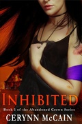 Cover: Inhibited (The Abandoned Crown Series, #1) - Cerynn McCain